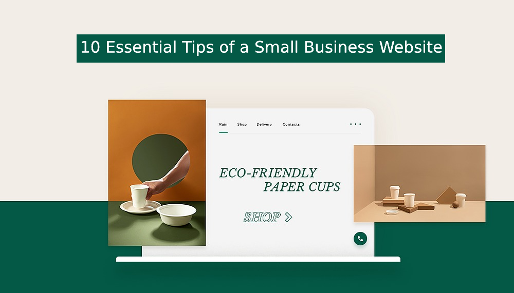 10 Essential Tips of a Small Business Website